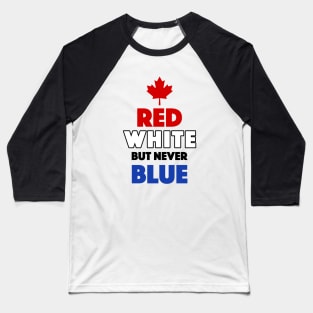 Red White But Never Blue T-Shirt Baseball T-Shirt